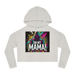 On My Mama Cropped Hooded Sweatshirt